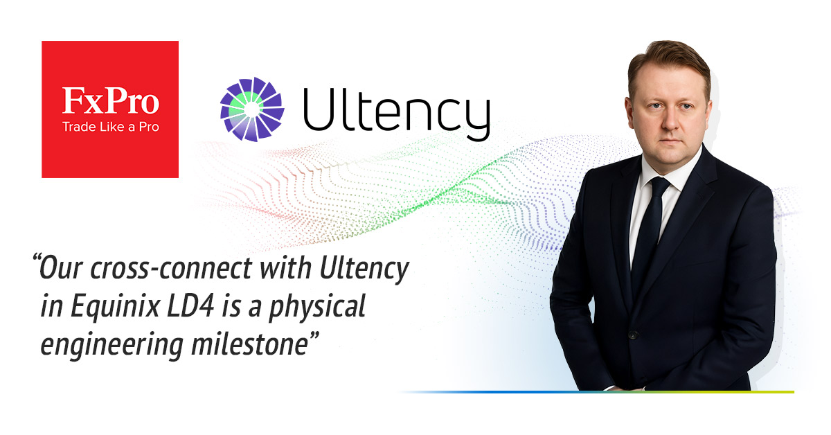 FxPro Expands Ultency Integration with Dedicated Cross-Connect in Equinix LD4 for Ultra-Low Latency Execution